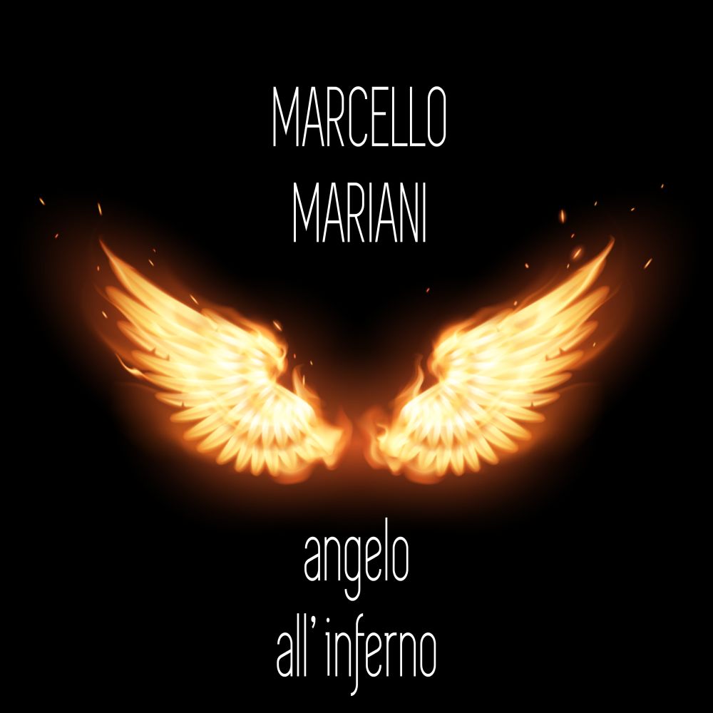 MARCELLO MARIANI - angelo all' inferno